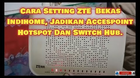 Cara Setting Wifi Modem ZTE F660 Sebagai Hotspot Dan  Switch Hub.