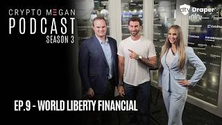 The Future of Money Starts With Stablecoins | World Liberty Financial | Crypto Megan Podcast