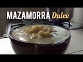 CÓMO SE HACE LA MAZAMORRA DE PETO DULCE│CON MAÍZ TRILLADO BLANCO Y PANELA