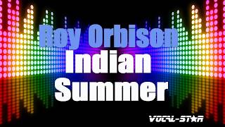 Roy Orbison - Indian Summer (Karaoke Version) with Lyrics HD Vocal-Star Karaoke