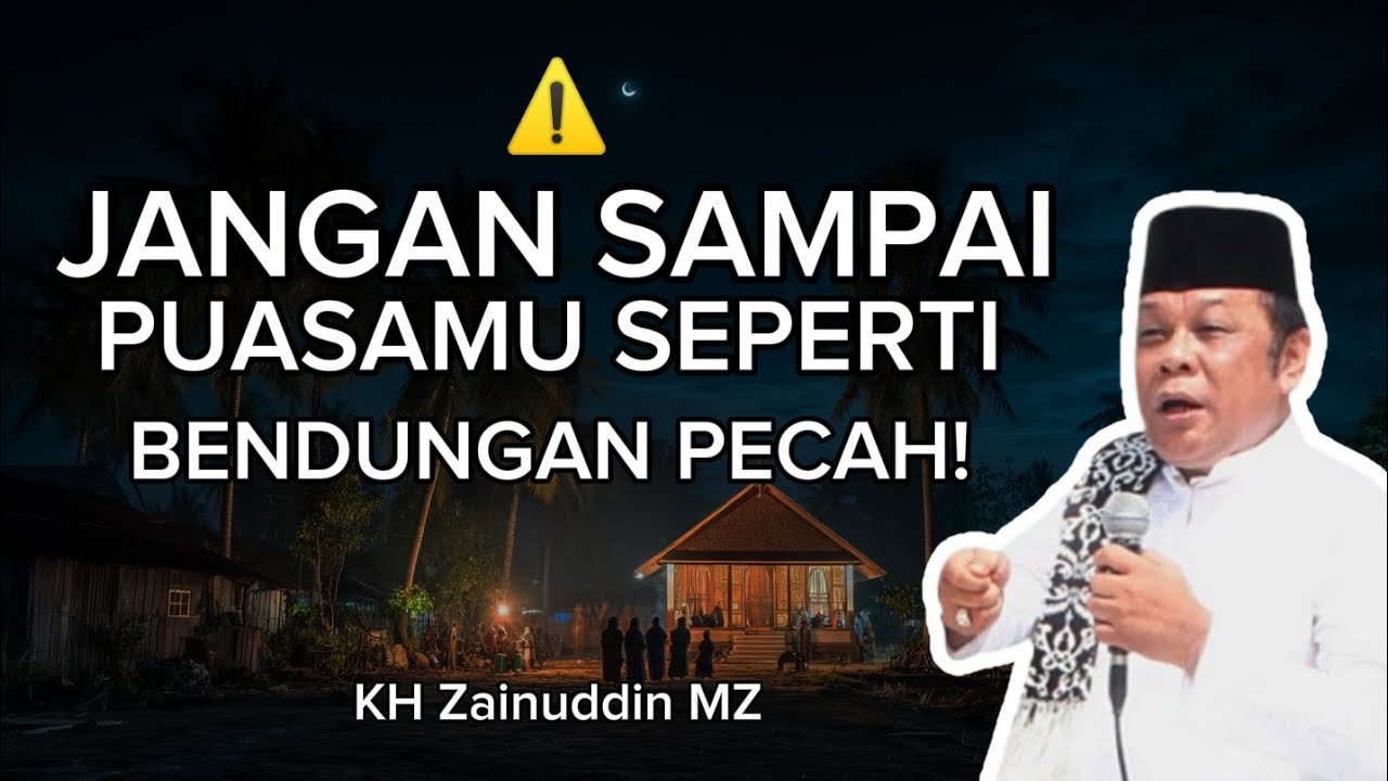 Jangan Sampai Puasamu Jebol Seperti Bendungan! Nasihat KH Zainuddin MZ Agar Puasamu Diterima Allah