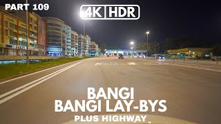 【4K|HDR】PART 109 | BANGI / UKM / DENGKIL | BANGI LAYBYS (NORTHBOUND) | SELANGOR | PLUS HIGHWAY