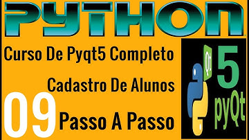 Curso Programação - Desenvolvendo Sistema Cadastro De Alunos Em Python PYQT5  - 09