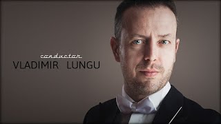 Vladimir Lungu Conductor Choral Repertoire