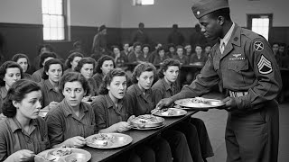 “We Will Be Eaten!” Said German Women POWs Terrified of Black Troops—But Were Stunned by Dinner Time