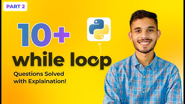 While Loop in Python | 10 Problems Solved Step-by-Step | Python for Beginners