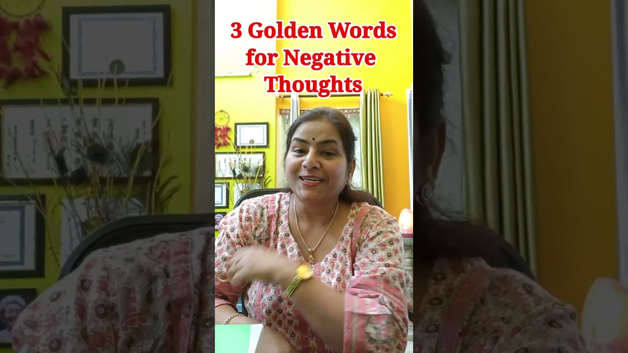 3 Golden Words for Negative Unwanted thoughts 
