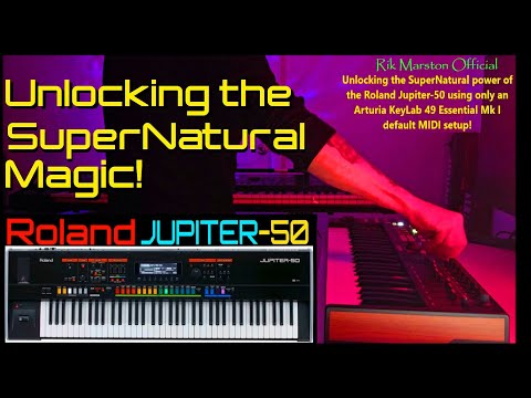Roland Jupiter 50 Unlocking The SuperNatural Magic Jupiter 8 Arturia KeyLab 49 Rik Marston