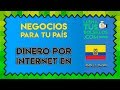 |Páginas para ganar dinero por internet en Ecuador | Encuentra los mejores negocios online