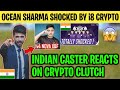 Ocean sharma shocked by crypto clutch  indian caster reaction on crypto 1v4 nova  full
