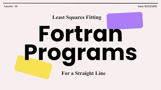 Fortran Programs Tutorial - 20: Least Squares Fitting for a Straight Line
