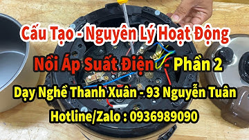 Cấu Tạo - Nguyên Lý Hoạt Động Của Nồi Áp Suất Điện - Phần 2 II Dạy Nghề Thanh Xuân 93NguyễnTuân