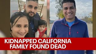 California kidnapping: All 4 members of family found dead after likely being kidnapped
