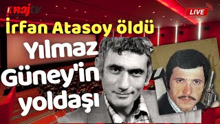 Yılmaz Güneyin Yoldaşı Öldü İrfan Atasoy Arkasında Anılar Bıraktı 