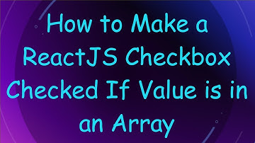 How to Make a ReactJS Checkbox Checked If Value is in an Array