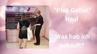 „Pink Gellac“ Haul | Mimi Made it