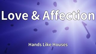 Hands Like Houses - Love & Affection (Lyrics)