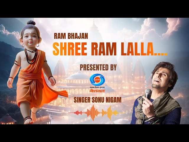 Shri Ram Lalla | Sonu Nigam | Ram Bhajan | Amitabh S Verma | Mukul Varma | Ram Mandir Song class=