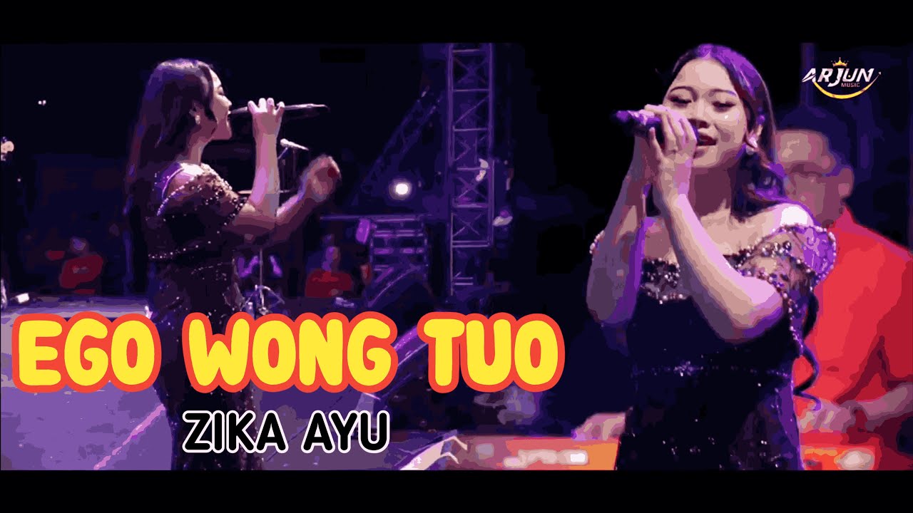 EGO WONG TUO - ZIKA AYU - LIVE KARANGANYAR PASOKA APSI  ARJUN MUSIC LAMONGAN( COVER )