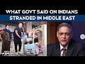 ‘300,000 Returned To India…’: Government On Indian Nationals Being Stranded In Middle East