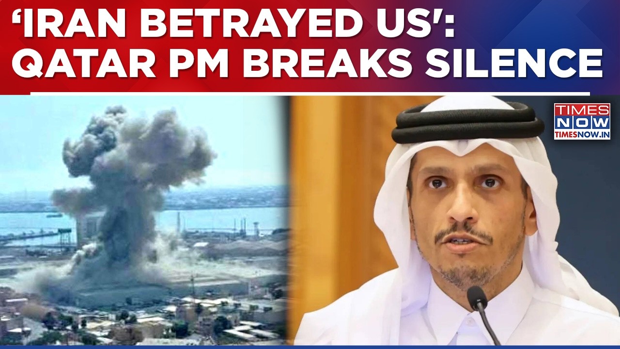 'Iran Betrtayed Us': Qatar PM Slams Tehran After It Strikes Gulf, Asks All Sides To De-Escalate