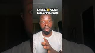 Sneezing 🤧 around your Muslim friends #islam #islamic #islamicvideo #sneezing #friends #unlikely