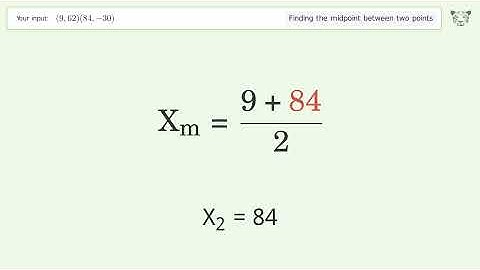 Find the midpoint between two points p1 (9,62) and p2 (84,-30): Step-by-Step Video Solution