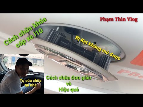 Video Cách Sửa Chữa Khóa Cốp Xe Hyundai i10 ||Phạm Thìn Vlog. - youtube