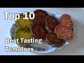 Top 10 best tasting tomatoes according to 360000 viewers