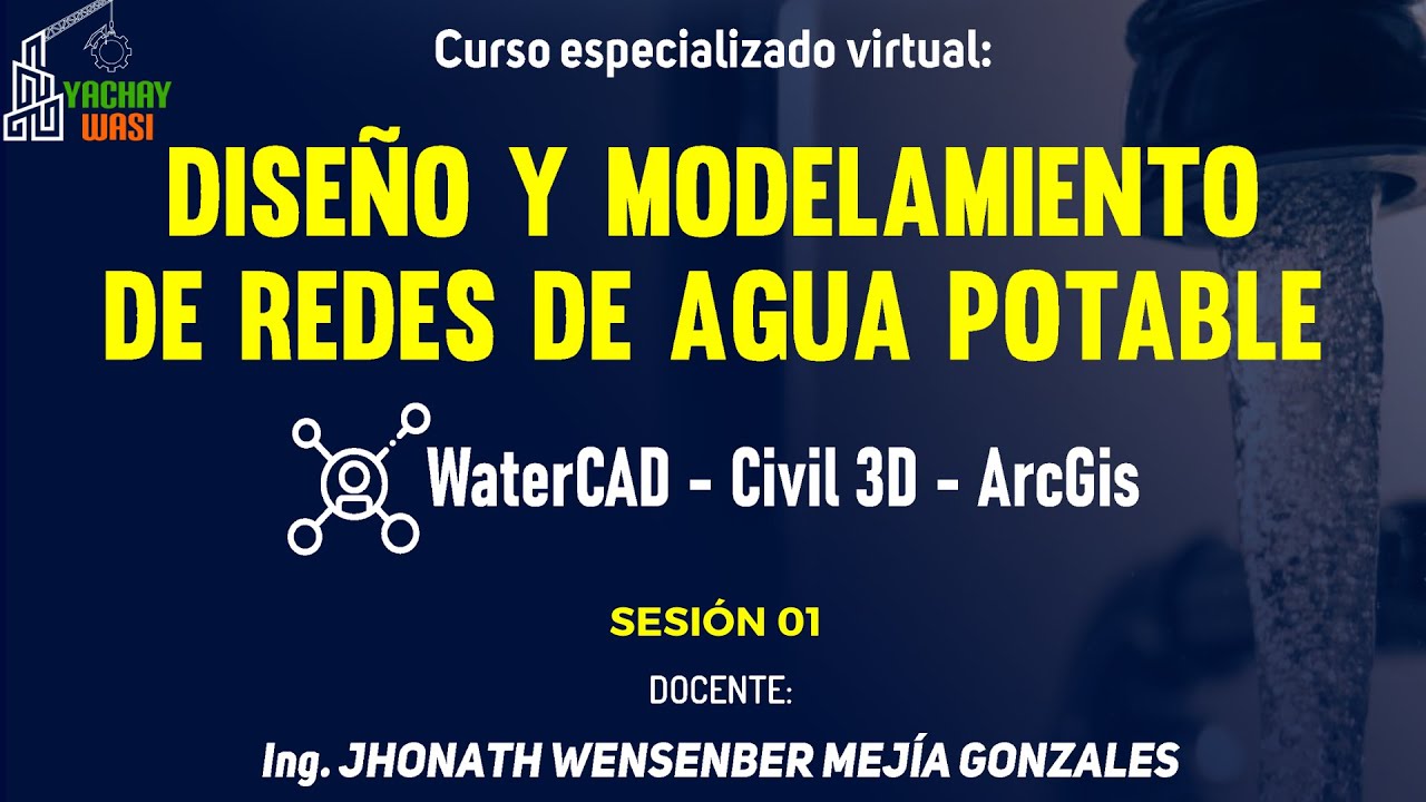 DISEÑO Y MODELAMIENTO DE REDES DE AGUA POTABLE - SESIÓN 01 - YouTube