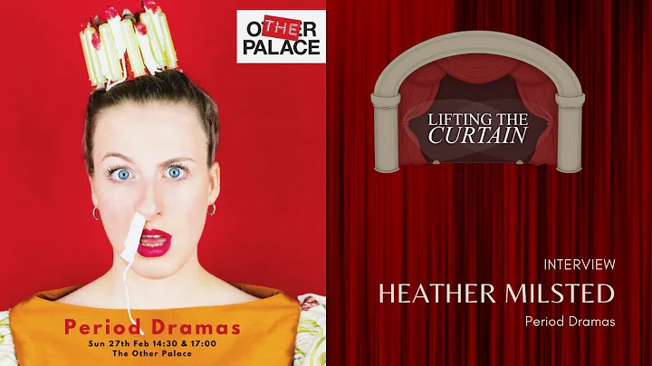 Heather Milsted - Period Dramas Interview