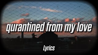ohsobrkn - Quarantined from My Love (feat. emily blair) (Lyrics)