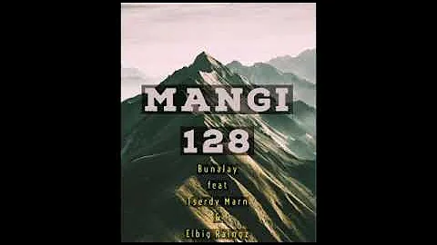 Elbig Raingz ft. BunaJay & Tserdy Marn - Mangi 128 [2019 PNG Music]