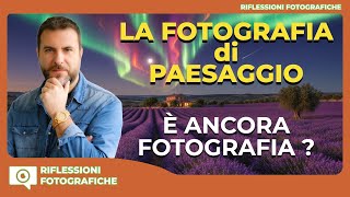 FOTOGRAFIA PAESAGGIO: Cieli Finti e Ritocco Estremo... È ANCORA FOTOGRAFIA? screenshot 4