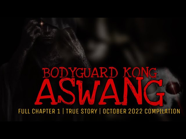 BODYGUARD KONG ASWANG (Full Chapter 1) | True Story | October 2022 Compilation