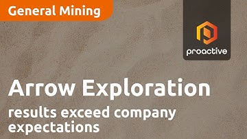 Arrow Exploration says CN-2 Well results exceeds company expectations