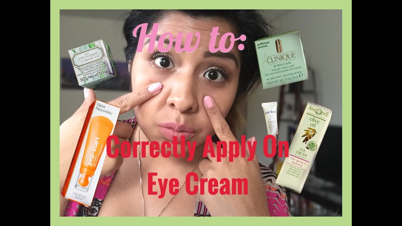 how-to-apply-on-eye-cream-correctly-youtube