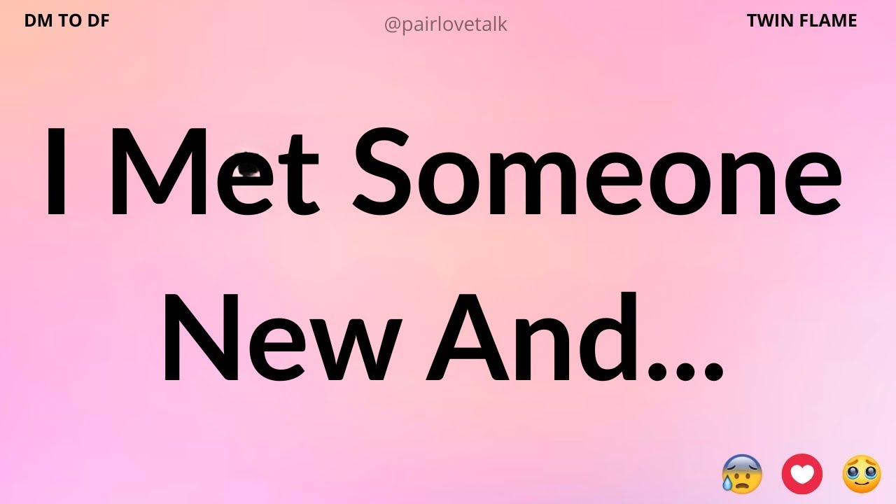 DM 💌 I Met Someone New And... 🤗🥰 DM TO DF 🖤 Divine Masculine Energy