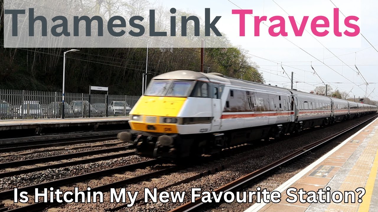 ThamesLink Travels - Is Hitchin My New Favourite Station?