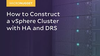 MicroNugget: How to Construct a vSphere Cluster with HA and DRS