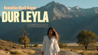 Dur Leyla Leyla ​| Modern Anadolu Rock (Güçlü Kadın Vokal) 🤘\
