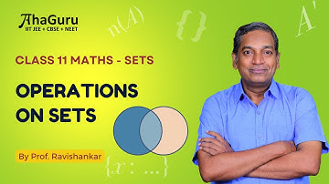 Operations on Sets  | Class 11 Maths Chapter 1 | JEE/CBSE