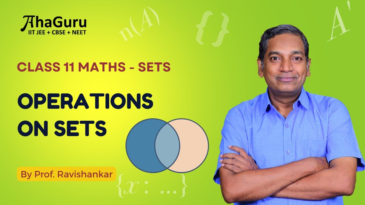 Operations on Sets | Chapter 1 Sets | Class 11 Maths | JEE & CBSE ...
