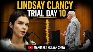Information Day 10: Prosecutor's Legal Analysis: Lindsay Clancy Trial News
