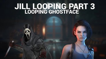 Jill Looping: Ghostface // Dead By Daylight 