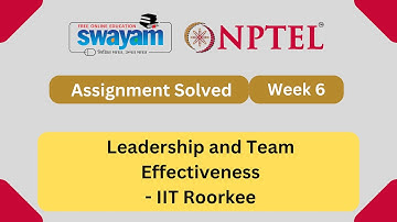 Leadership and Team Effectiveness Week 6 || NPTEL ANSWERS 2024 #nptel #nptel2024 || NPTEL 2024