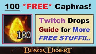 100 Free Caphras Stones & A Quick Guide For More Free Stuff From Twitch Drops.. Bdo Video