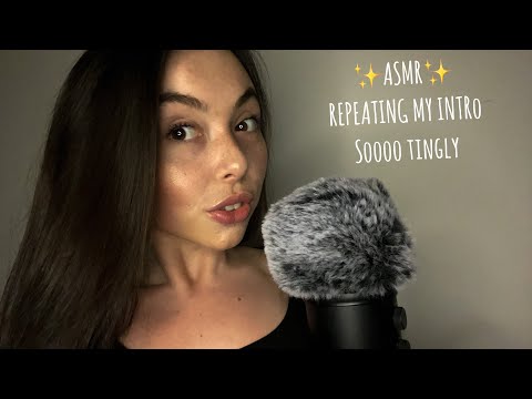 ASMR REPEATING MY INTRO