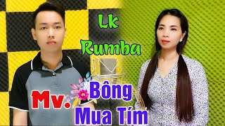 BÔNG MUA TÍM ⏩ LK MV Rumba Trữ Tình Mới Nhất ✔️Ngọt Ngào Sâu Lắng ☑️ HOÀNG DIỄN & DIỄM TRANG