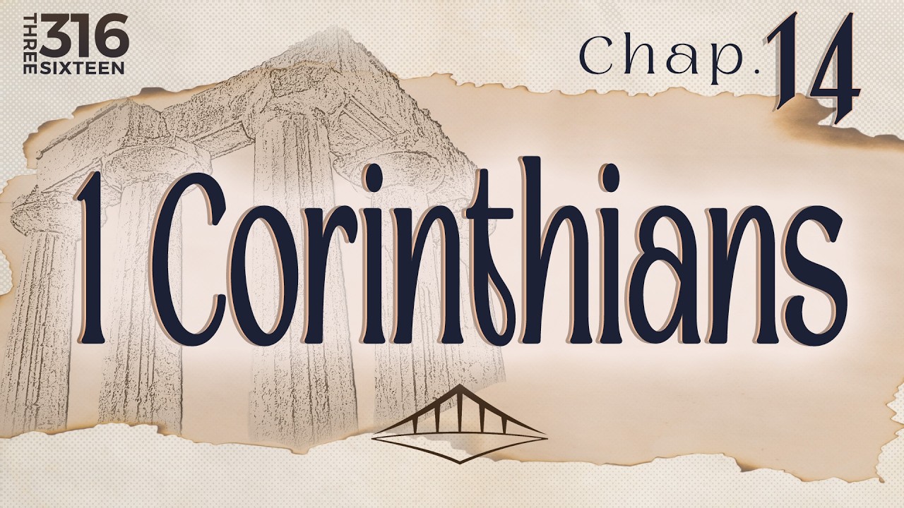 1st Corinthians (Chap. 14) | Prophecy, Tongues and Order